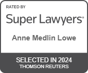 Rated By | Super Lawyers | Anne Medlin Lowe | Selected in 2024 | Thomson Reuters